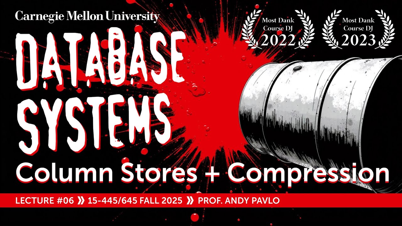 #06 - Column-Store Databases (CMU Intro to Database Systems)