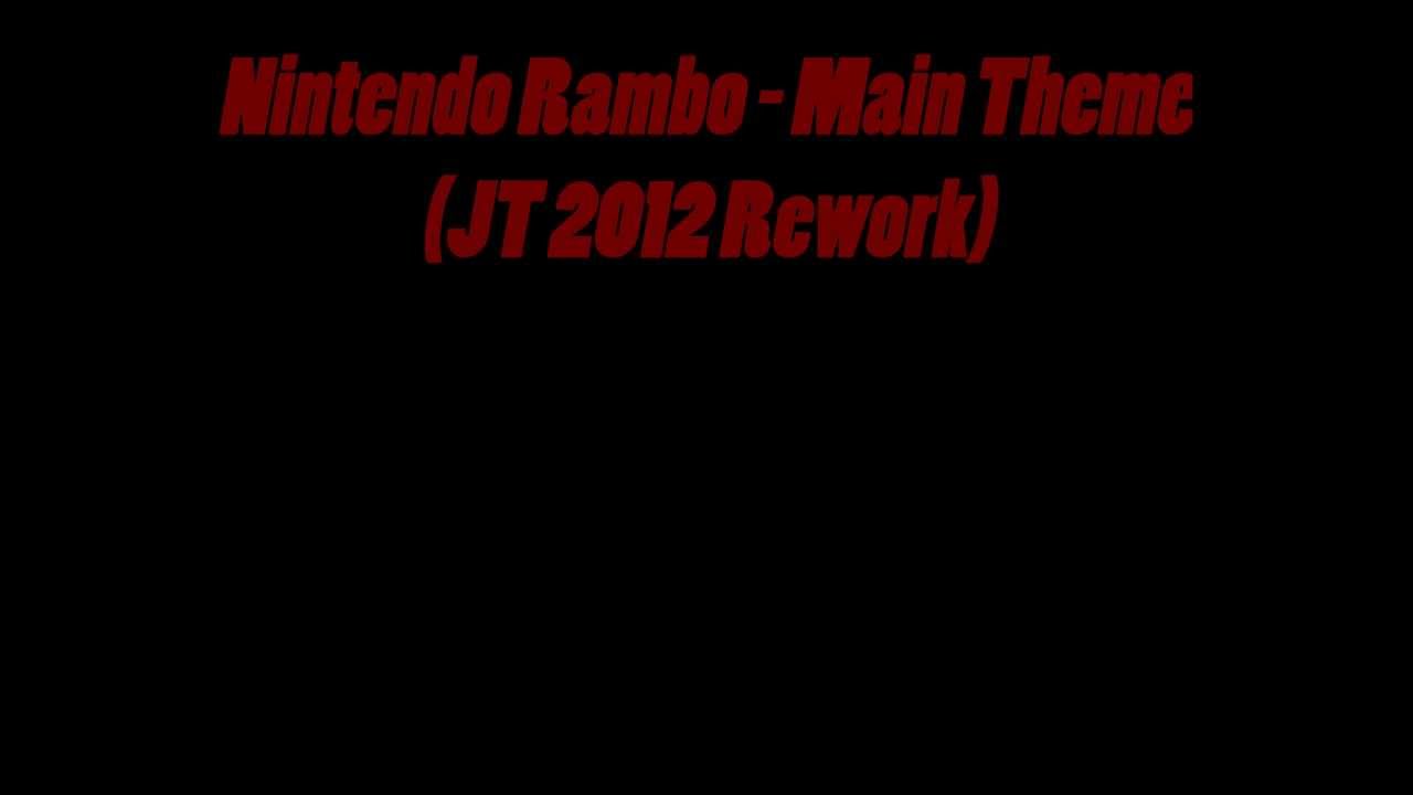 Nintendo Rambo - Main Theme (JT 2012 Rework)