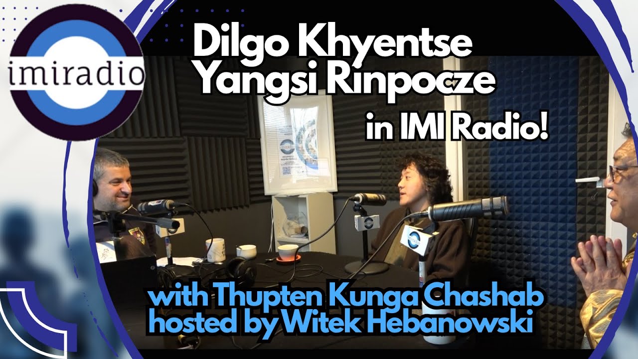 Dilgo Khyentse Yangsi Rinpoche in IMI Radio
