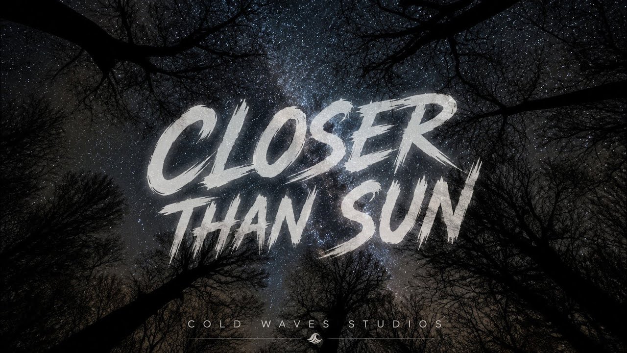 Cold Waves Studios - Closer than sun