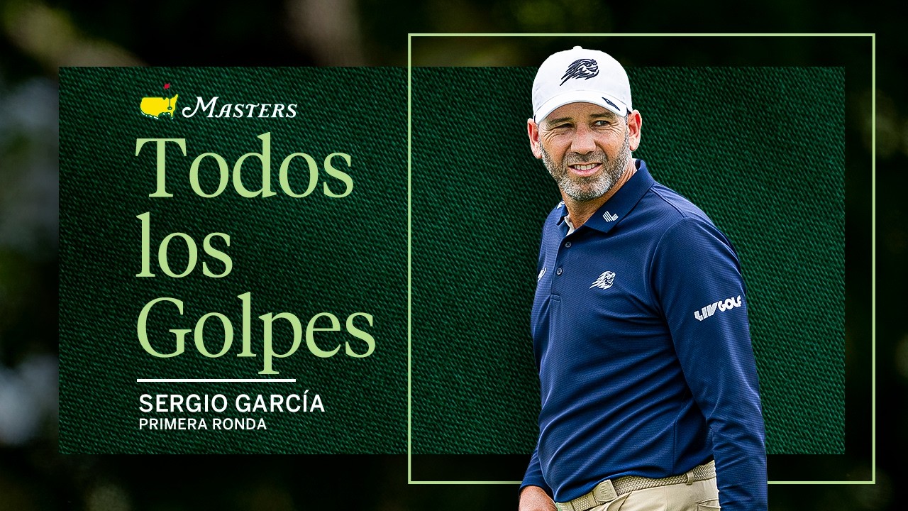 Todos los Golpes | Sergio Garc&iacute;a | Primera Ronda