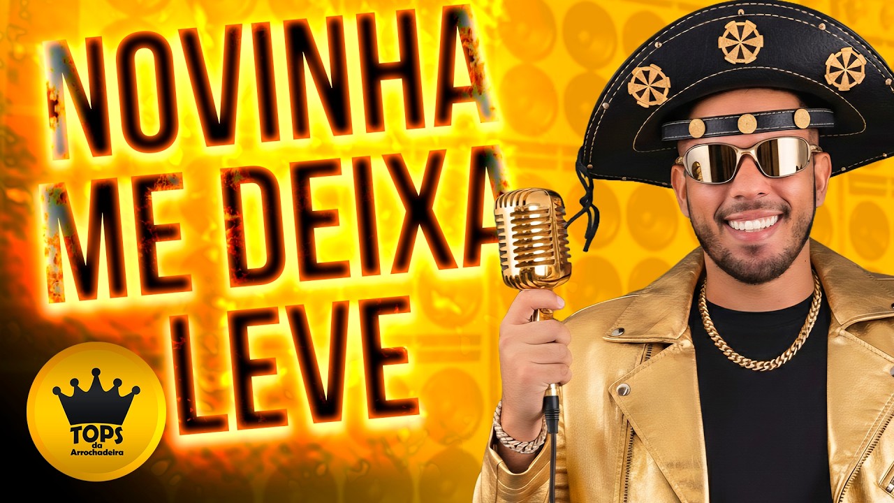 Novinha Me Deixa Leve (Arrochadeira) - Turma do Cangaceiro (Tops da Arrochadeira)