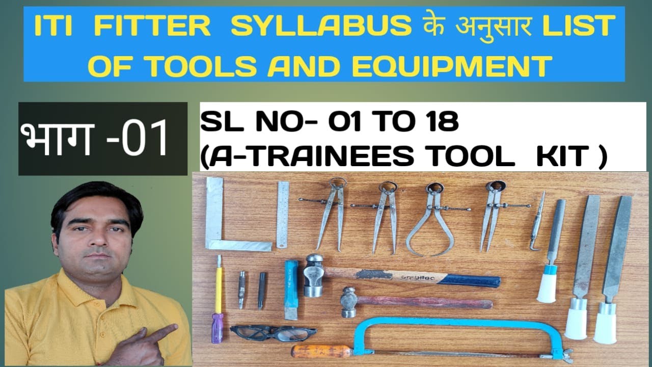 FITTER  TRADE SYLLABUS LIST OF TOOLS AND EQUIPMENT.SL NO-01  TO 18.NSQF LEVEL-4/ITI FITTER AIM