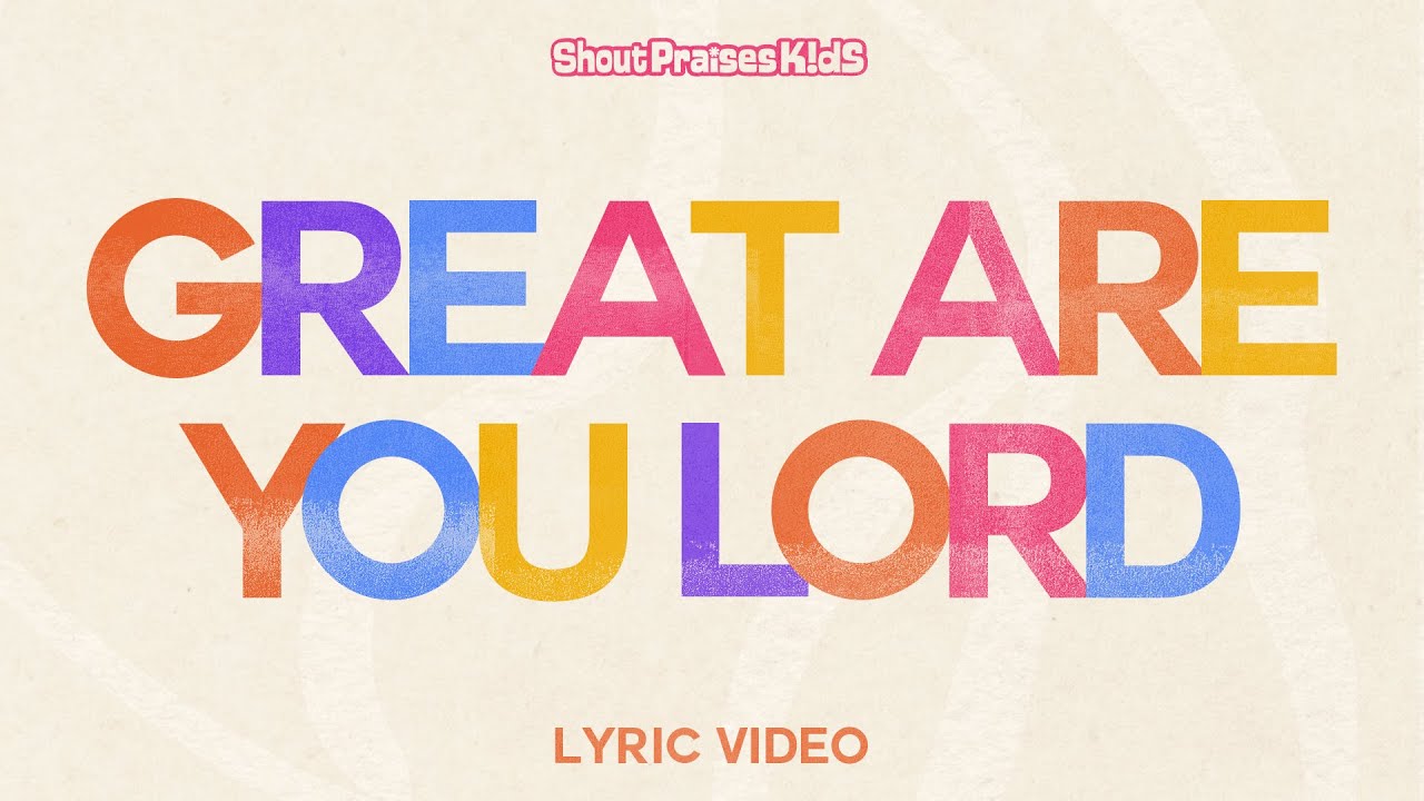 Shout Praises Kids - Great Are You Lord (Official Lyric Video)