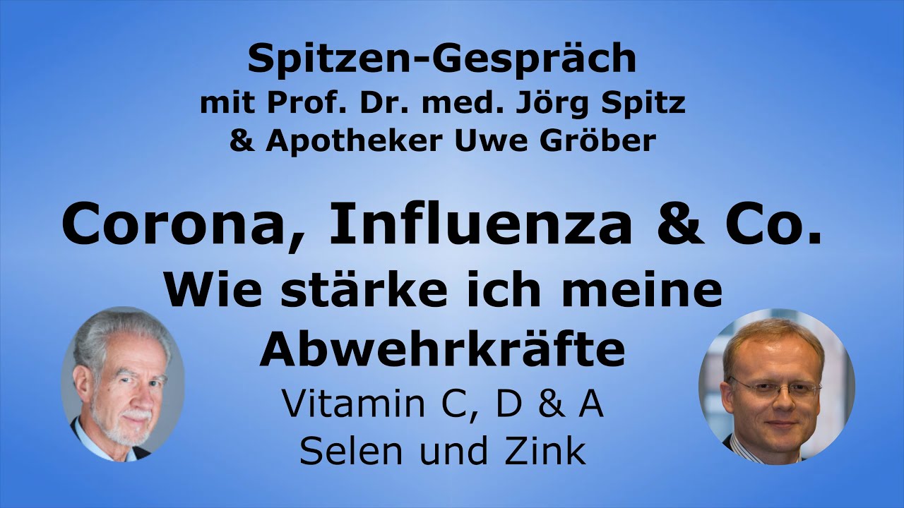 Uwe Gröber & Prof. Jörg Spitz zu Corona, Influenza & Co - Wie stärke ich meine Abwehrkräfte