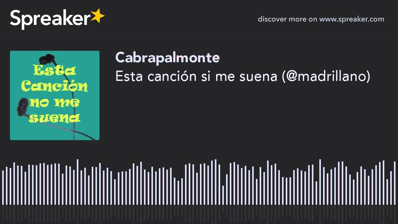 Esta canci&oacute;n si me suena (@madrillano) (part 2 de 4)