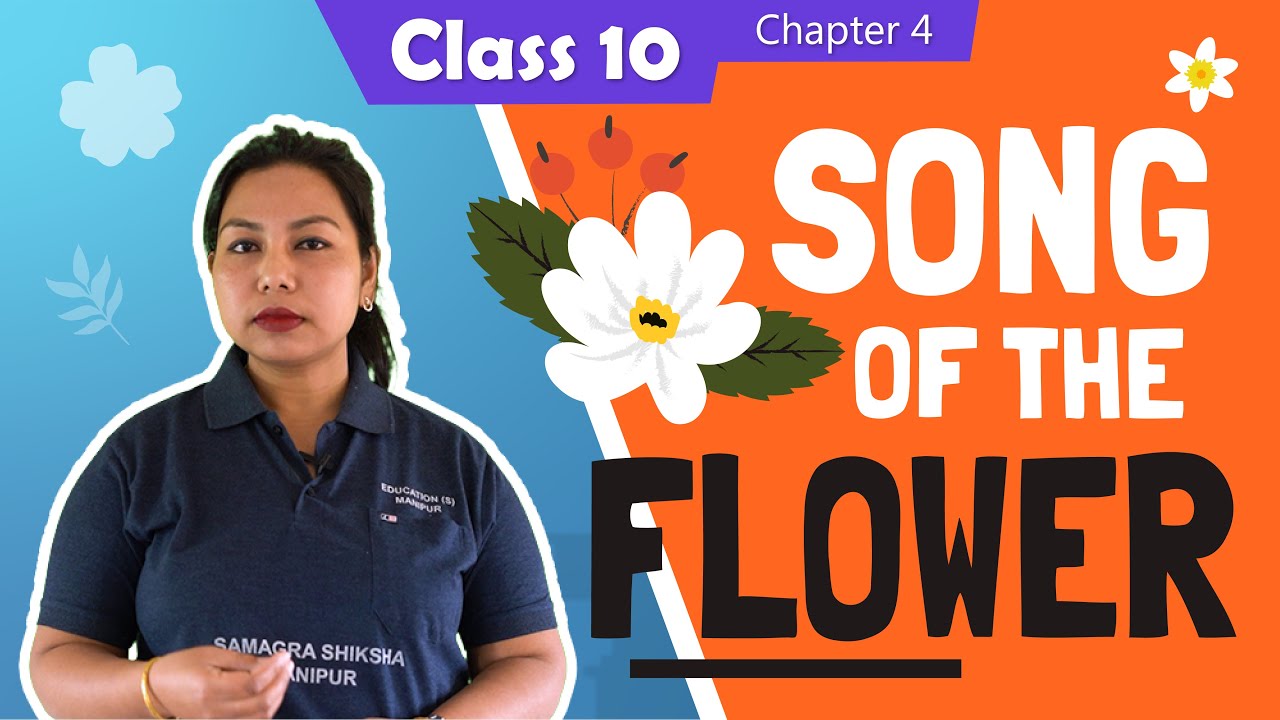 Class X English Literature (Poetry) Chapter 4:  Song of The Flower