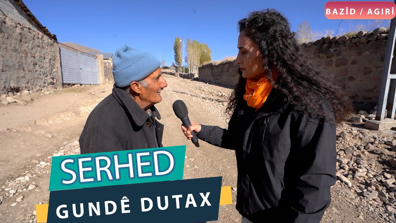 SERHED - GUNDÊ DUTAX - BAZÎD / AGIRÎ