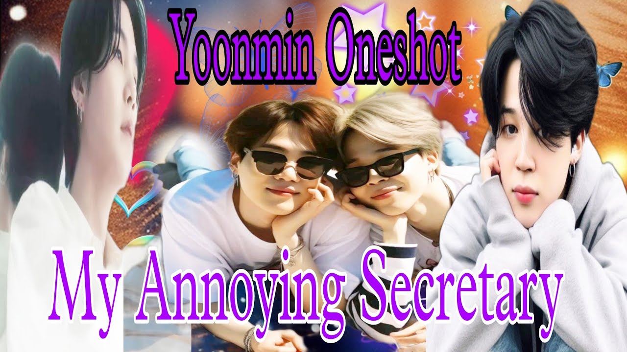 My annoying secretary || {😚 yoonmin oneshot 😚}|| [ Special Request] #bts #btsmyoxygen #yoonmin
