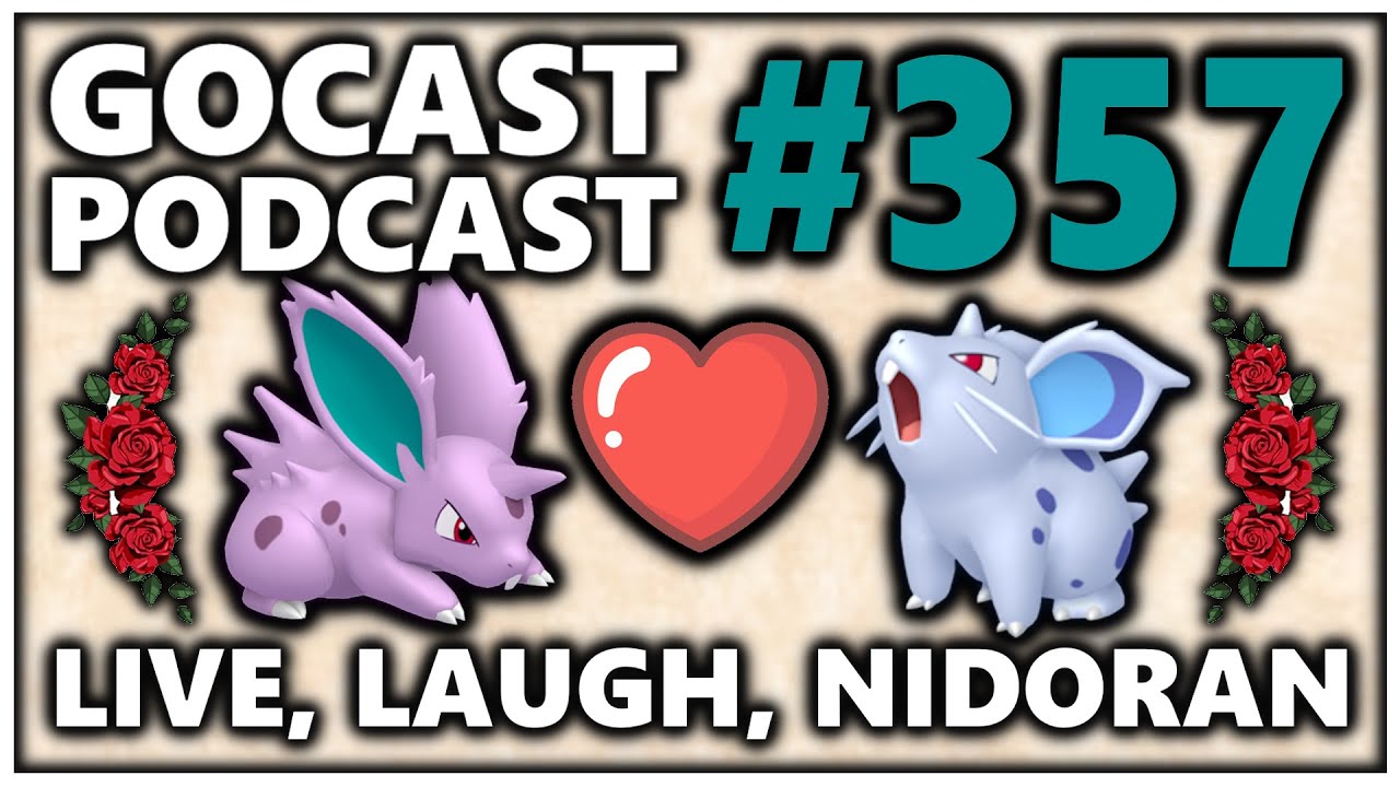 GOCAST 357 - Live, Laugh, Nidoran | Pok&eacute;mon GO Podcast