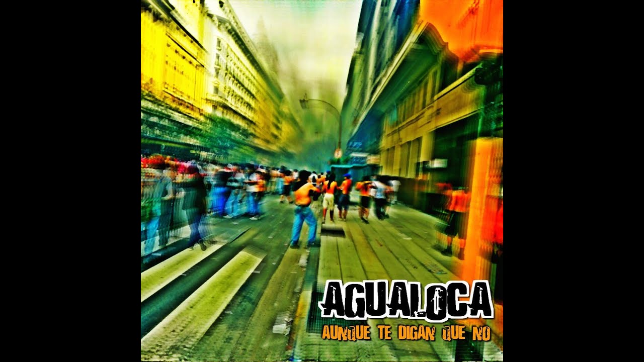Agualoca rock - aunque te digan que no (ensayo 2011)
