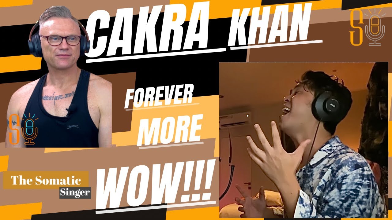 Cakra Khan FOREVERMORE!! TheSomaticSinger Reacts FINALLY!!