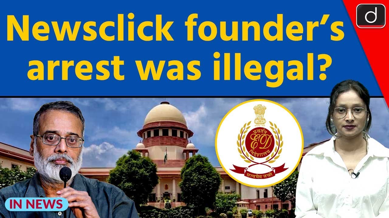Why SC said Newsclick founder’s arrest was illegal? l InNews | Drishti IAS  English