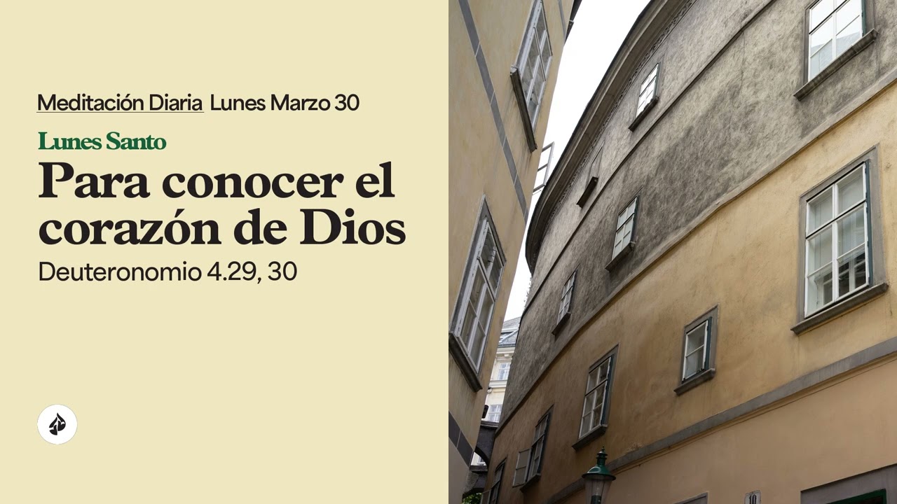 Para conocer el coraz&oacute;n de Dios &ndash; Meditaci&oacute;n Diaria