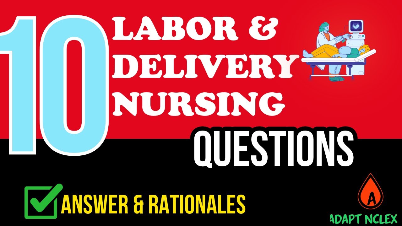 Labor and Delivery Nursing: 10 NCLEX Questions You MUST Know with Rationales