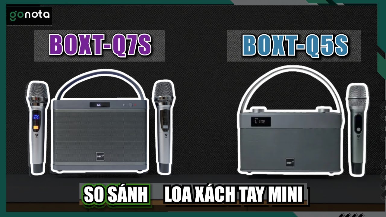 [Gonota] - Loa Boxt Q5S v&agrave; Boxt Q7S - Loa Karaoke Mini N&agrave;o Đ&aacute;ng Mua Hơn