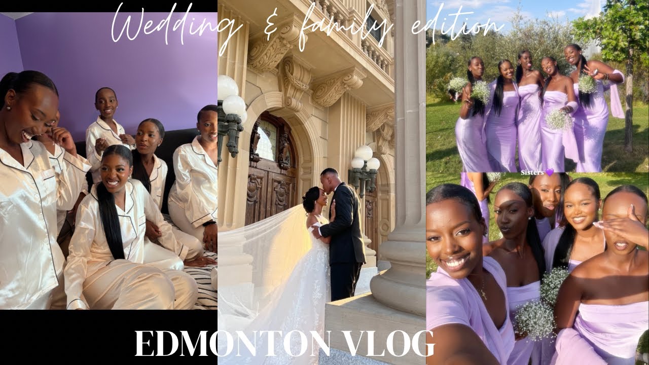 Edmonton Vlog: Saying Bye, Wedding Prep & Family Moments 💗