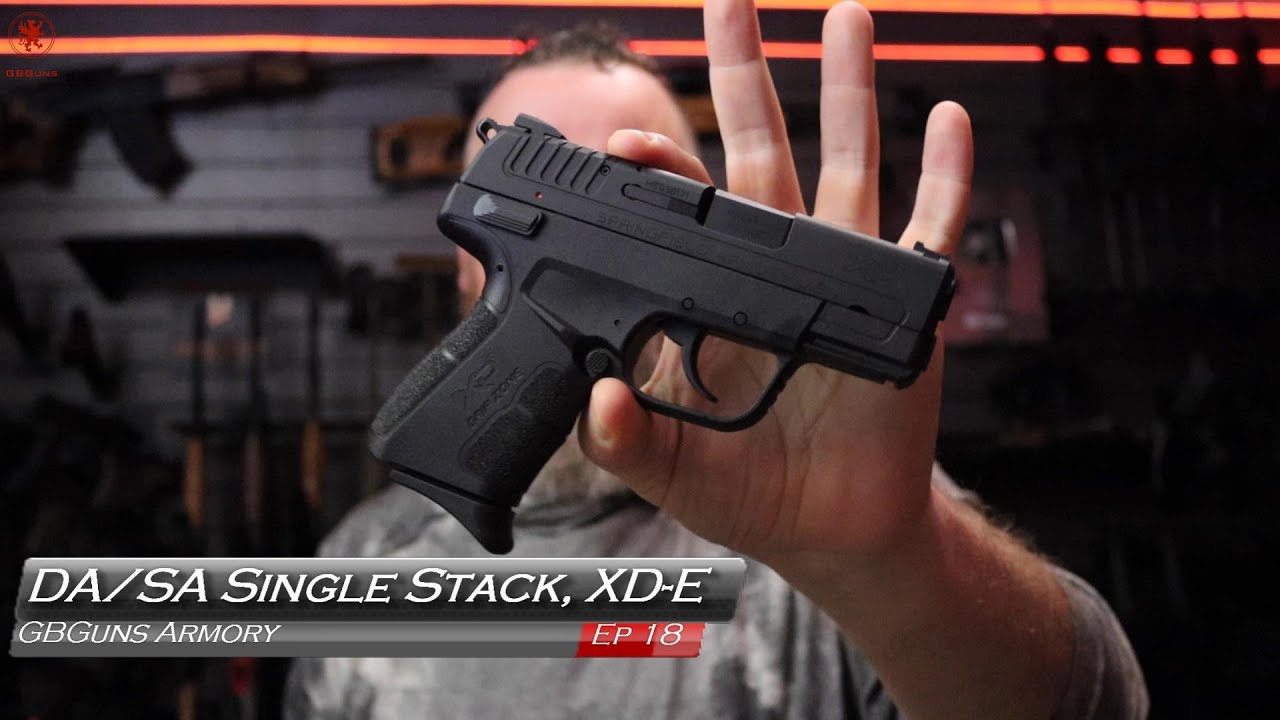 GBGuns Armory Ep 18 DA/SA Single Stack Springfield Armory XD-E