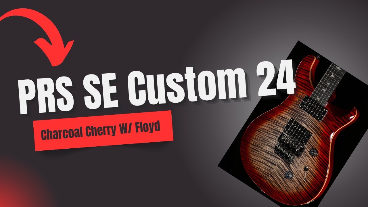 PRS SE Custom 24 Floyd Rose (Charcoal Cherry Burst) Review