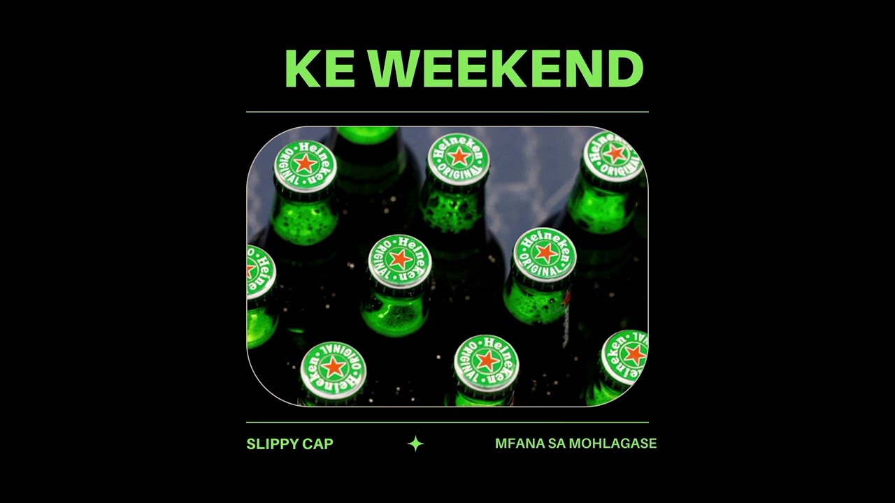 Slippy Cap - Ke Weekend ( Feat. Mfana Mothagase)