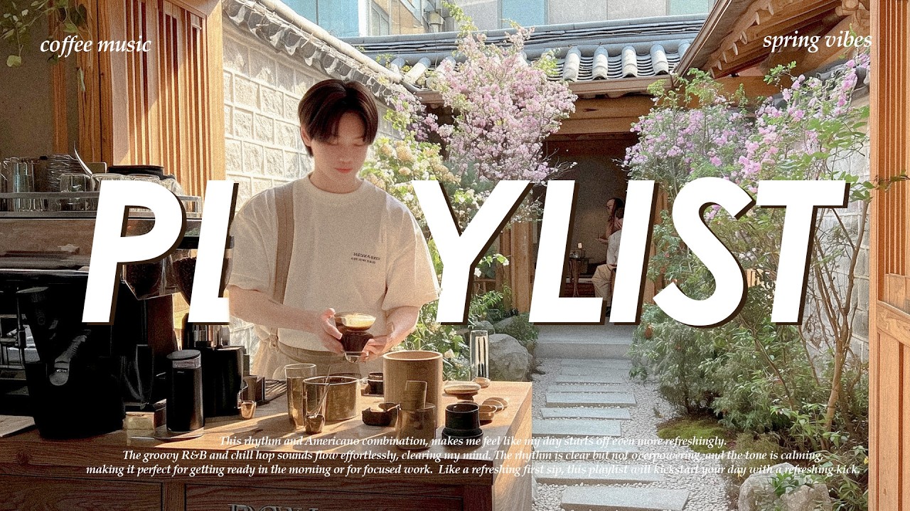 𝐏𝐥𝐚𝐲𝐥𝐢𝐬𝐭 | 경복궁 근처 카페에서 들려오는 봄 R&B ☕🌸 벚꽃이 피는 날에 듣고 싶은 플레이리스트 | groove spring R&B