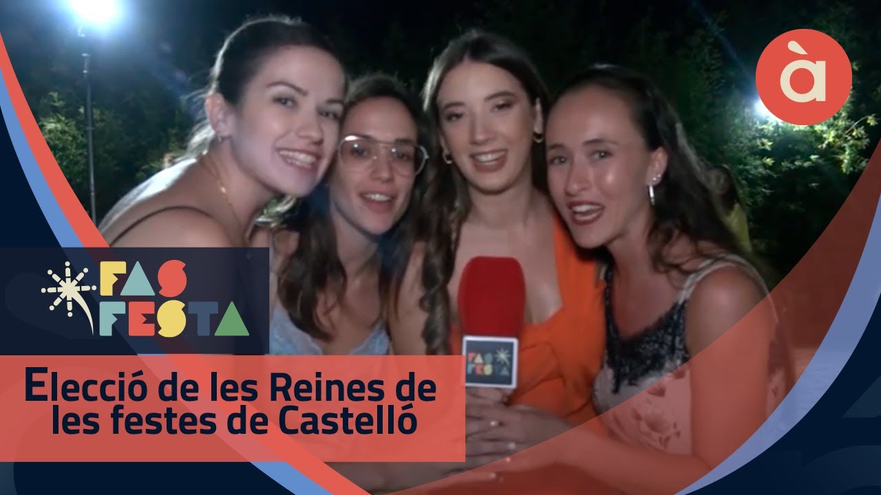 Elecció de les Reines de les festes de Castelló - Fas festa