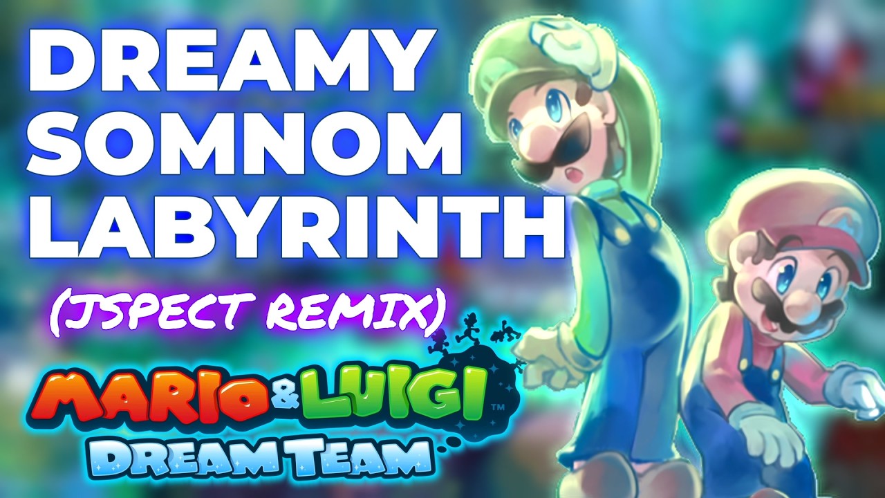 Mario & Luigi Dream Team: Dreamy Somnom Labyrinth (ETHEREAL REMIX)