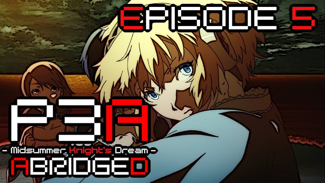 Persona 3 The Abridged Series: Episode 5 - KazDoesAThing