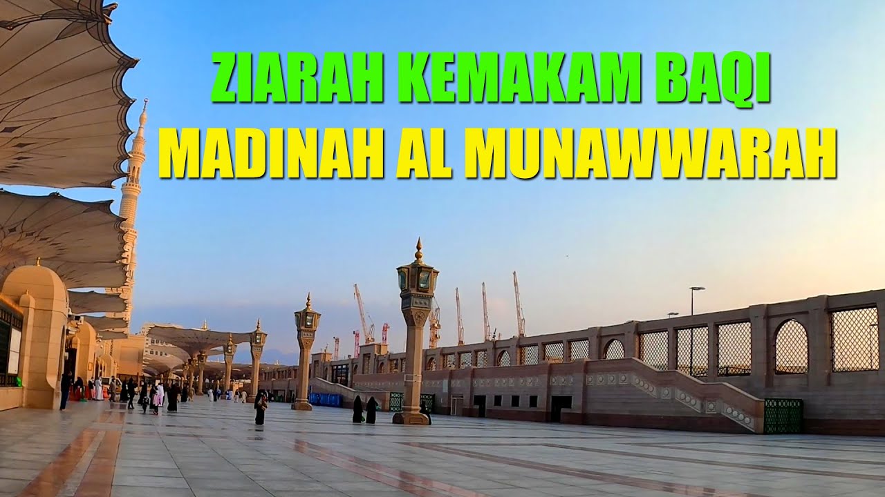 MAKAM BAQI DIMADINAH TEMPAT PERISTIRAHATAN TERAKHIR KELUARGA & PARA SAHABAT NABI SAW