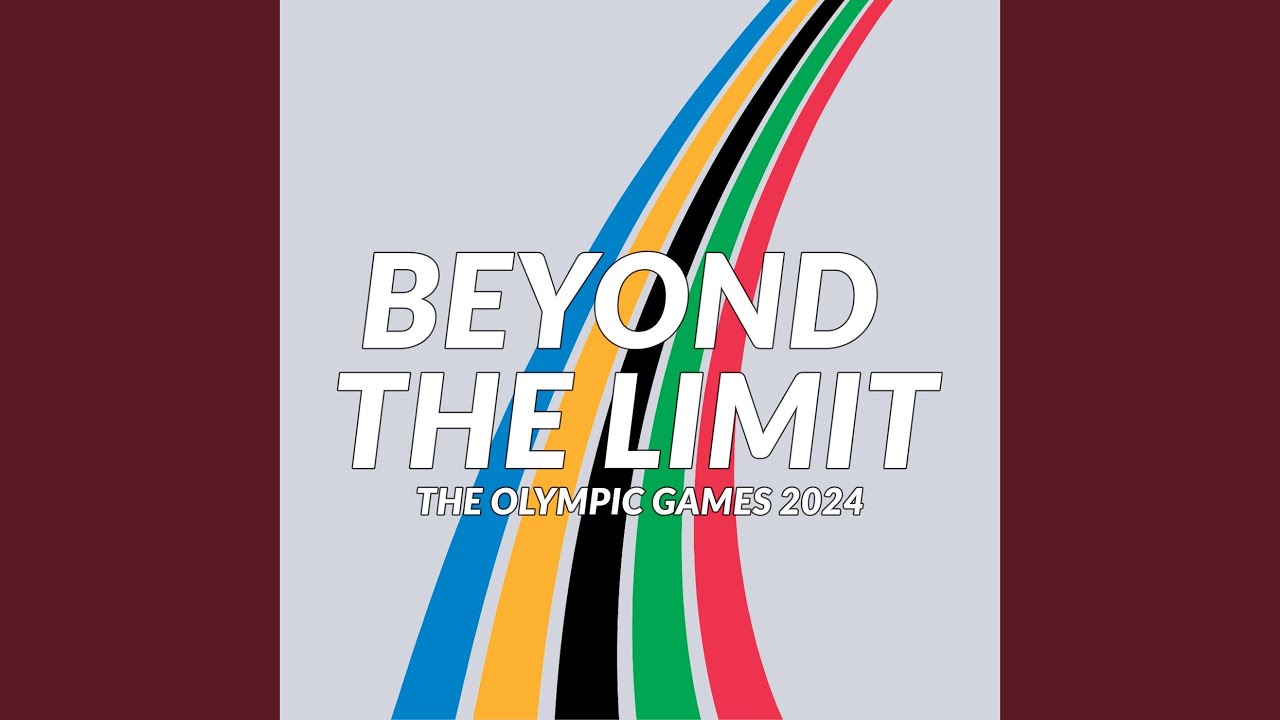 Beyond the Limit (The Olympic Games 2024)