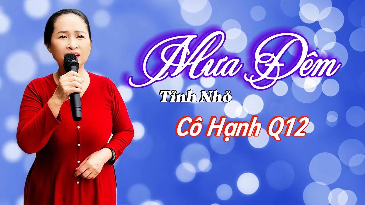 Mưa Đêm Tỉnh Nhỏ - Cô Hạnh Q12