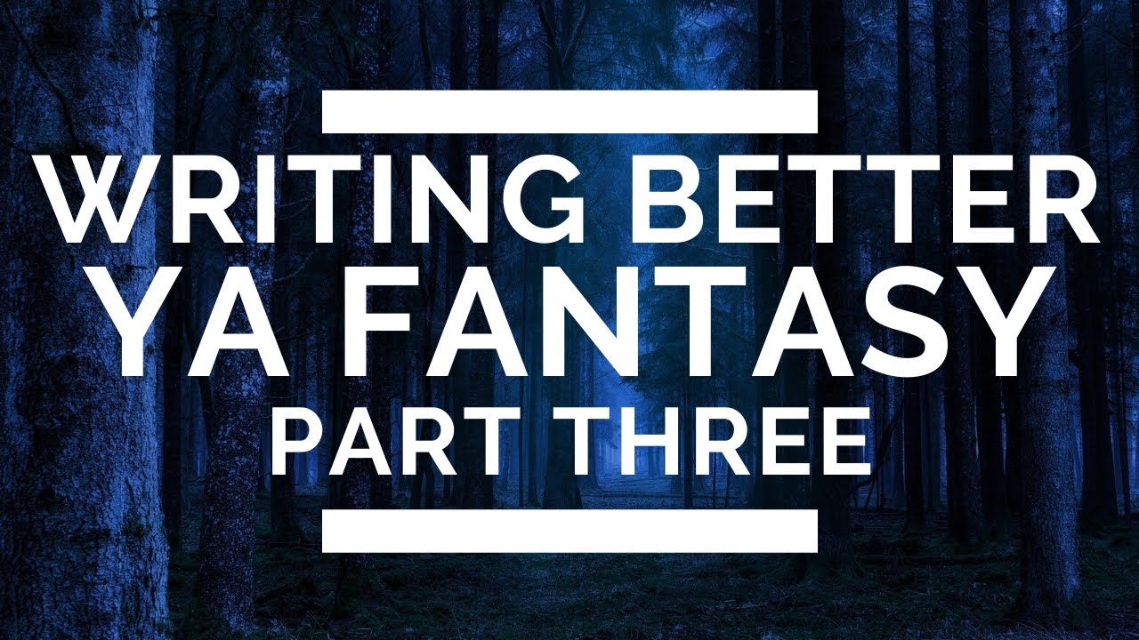 Writing Better Young Adult Fantasy: Part 3 &ndash; Memorable Characters