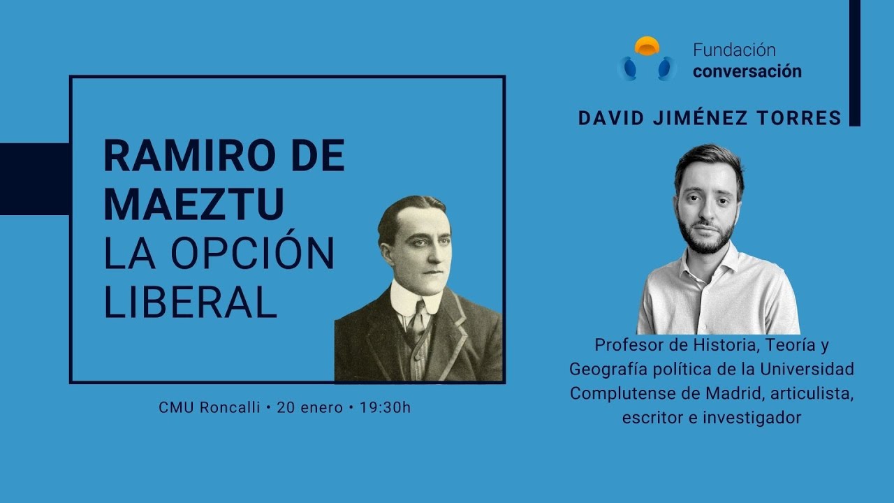 Ramiro de Maeztu: la opci&oacute;n liberal | David Jim&eacute;nez Torres