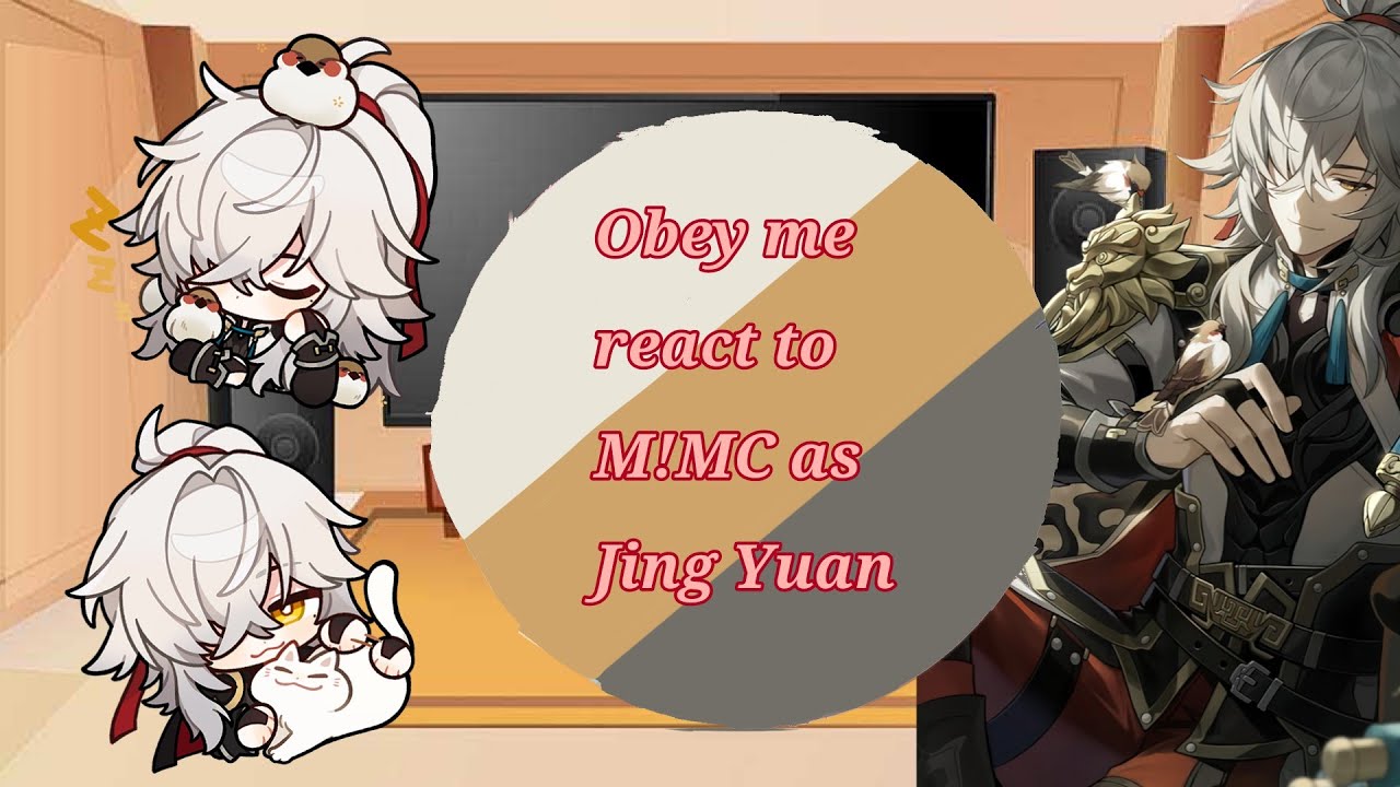 |~| Obey me react to M!MC as Jing Yuan |~| Short |~| Request |~|