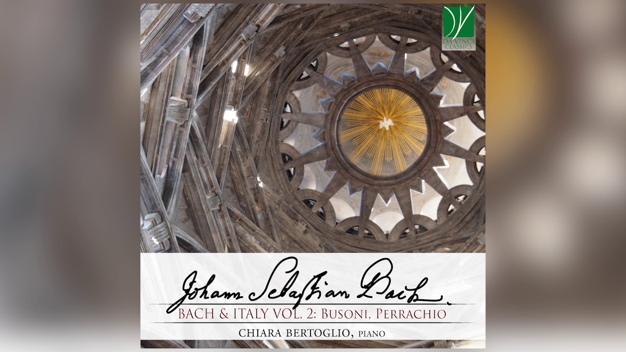 Bach & Italy Vol. 2: Perrachio, Busoni (Chiara Bertoglio)