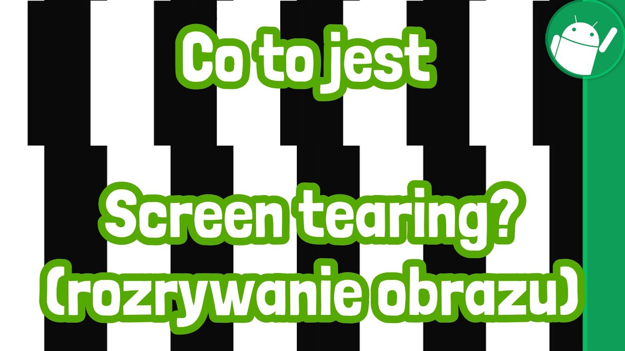Co to jest efekt rwania obrazu (screen tearing)?