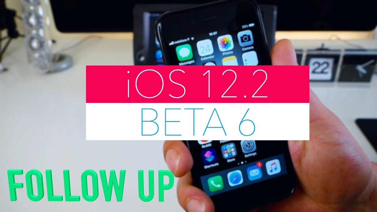 iOS 12.2 Beta 6 -  Follow Up iPhone / iPad
