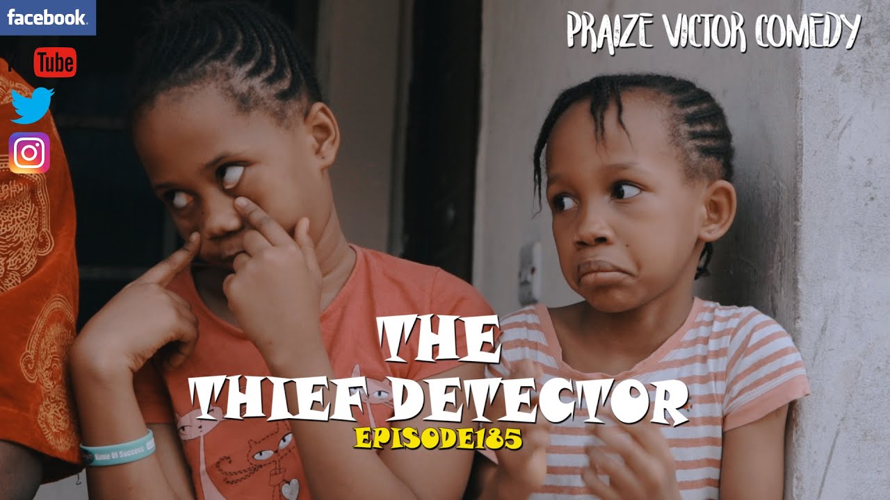 THE THIEF DETECTOR episode185 (PRAIZE VICTOR COMEDY)