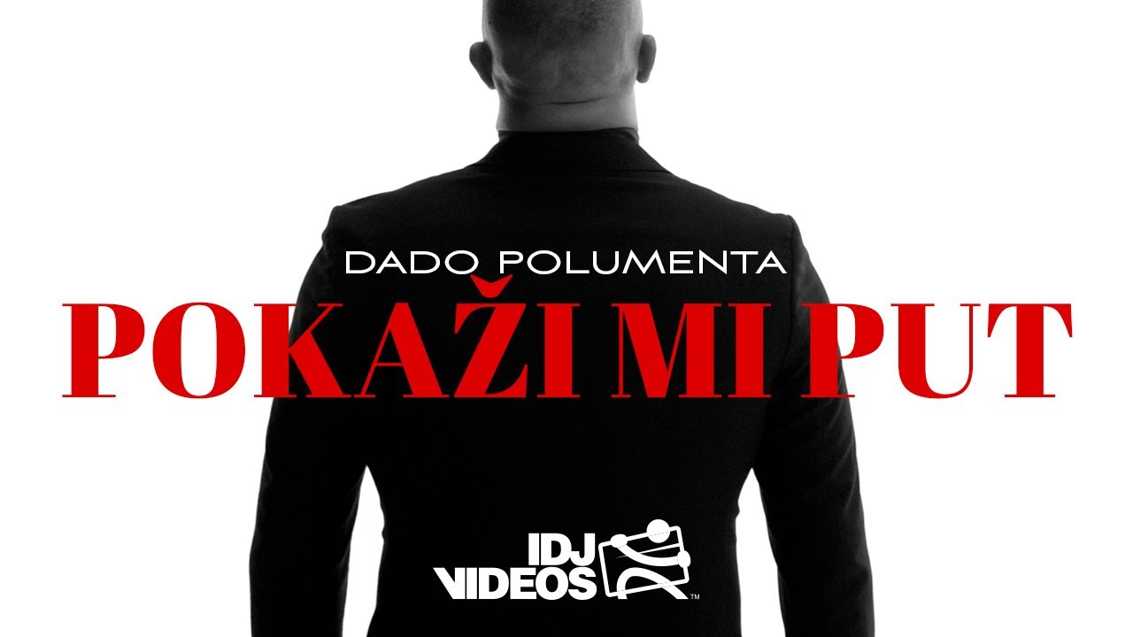 DADO POLUMENTA - POKAZI MI PUT (OFFICAL VIDEO)