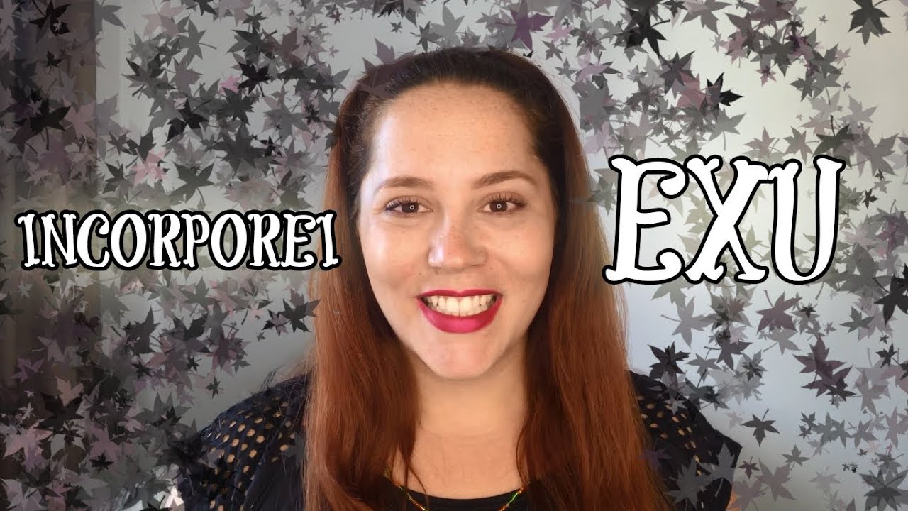 Minha primeira incorporação - EXU | Filha de Oyá