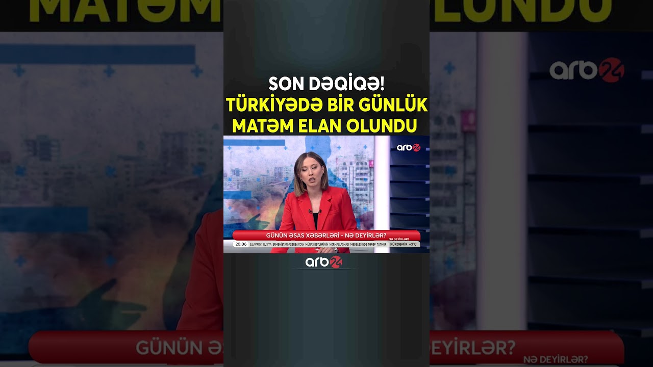 SON DƏQİQƏ! T&uuml;rkiyədə bir g&uuml;nl&uuml;k MATƏM ELAN EDİLDİ