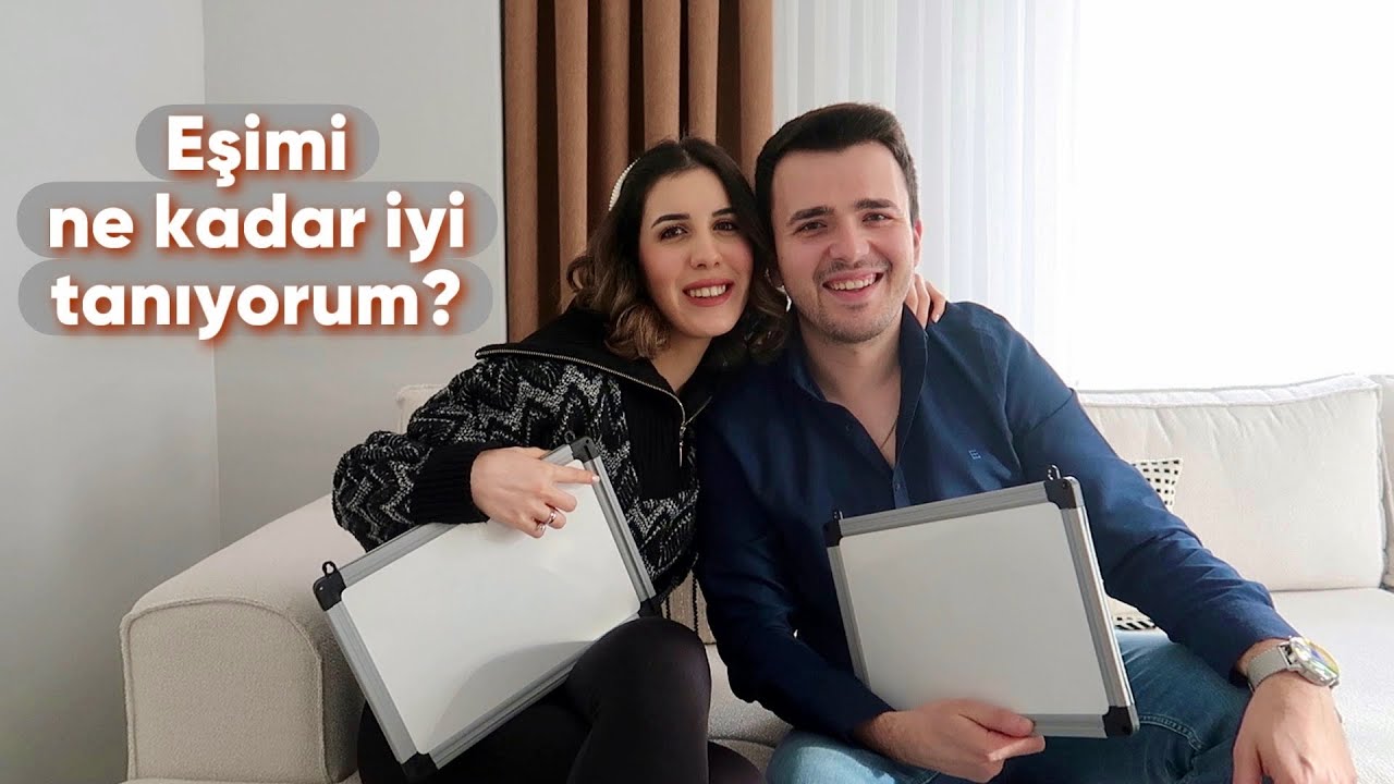 Eşimi Ne Kadar İyi Tanıyorum? (Bol itirazlı bir video 😁)