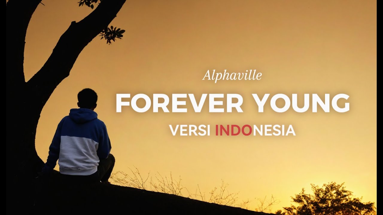 Forever Young versi Indonesia (Alphaville) | Cover & Terjemahan