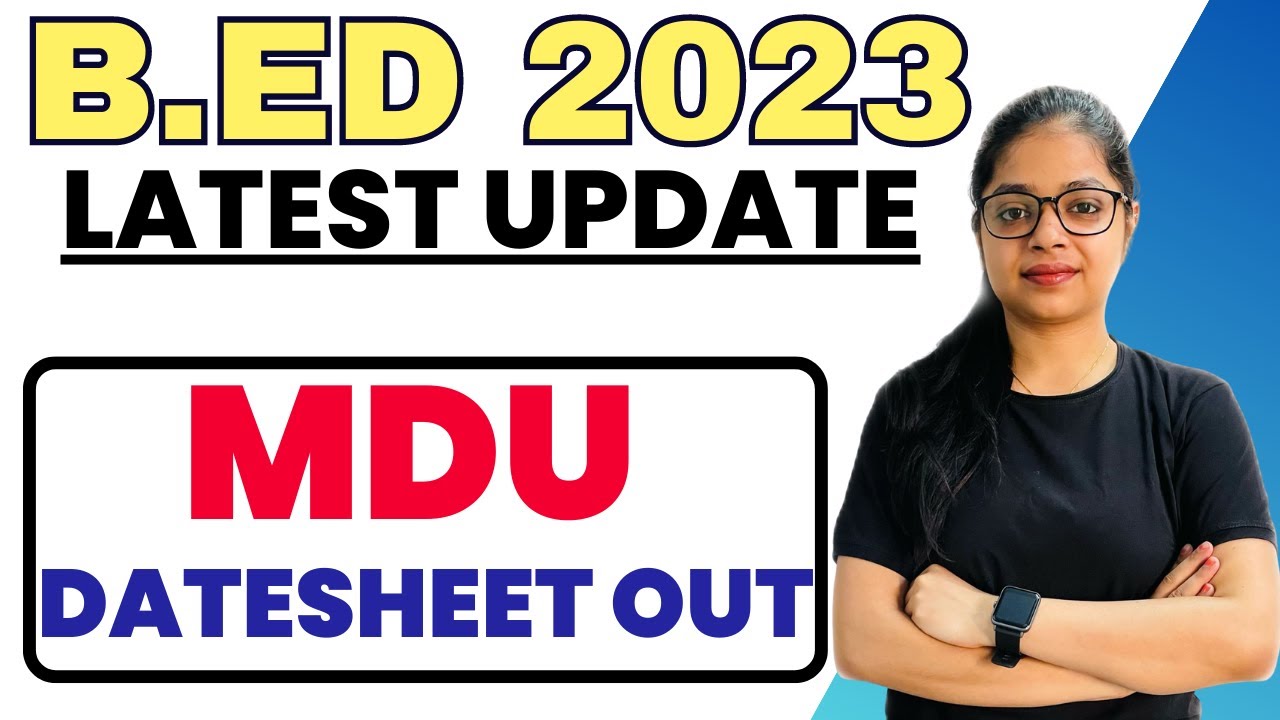 MDU B.ed Exam Datesheet Out 2023 | B.ed latest update | B.ed Exam 2023