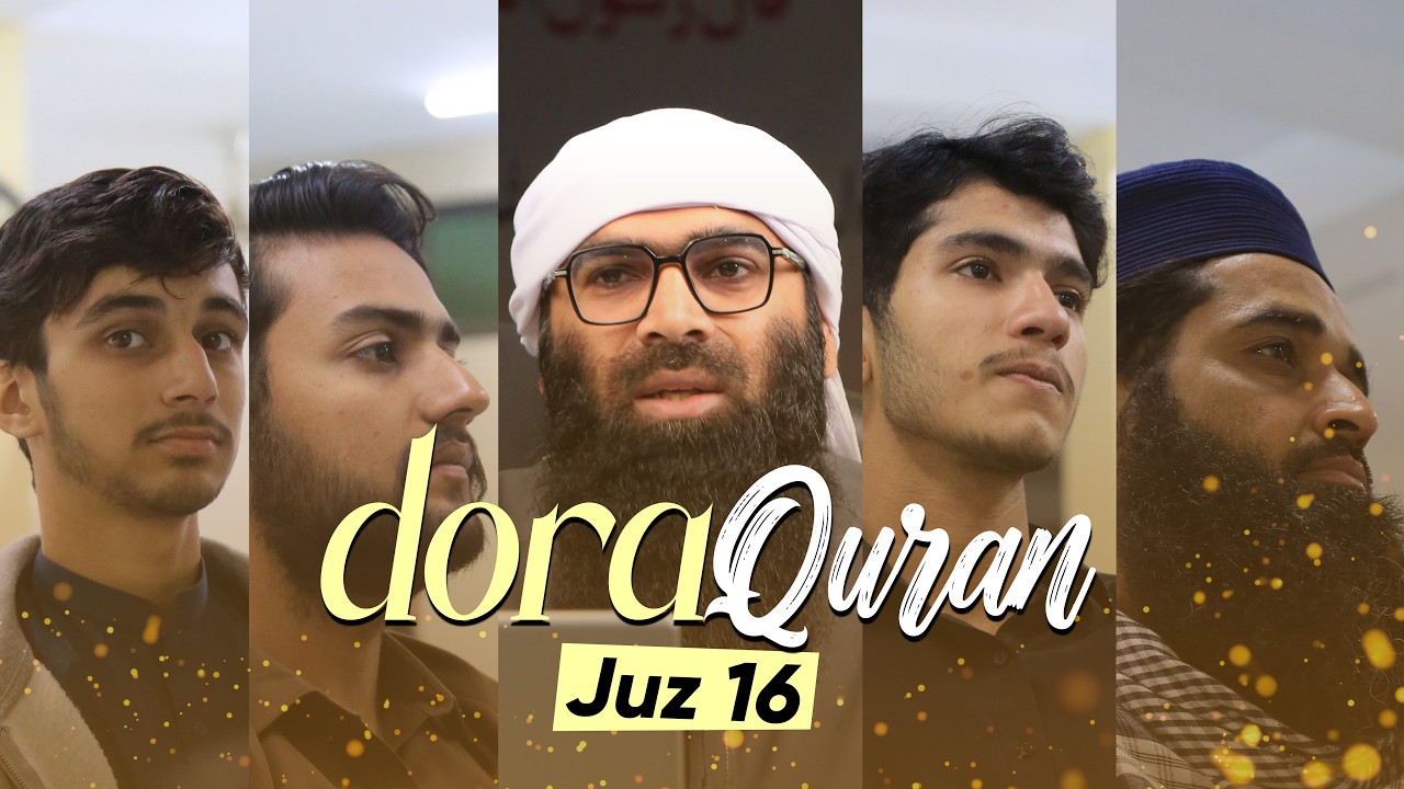 Dora Quran | Juz 16 | Mufti Junaid Iqbal