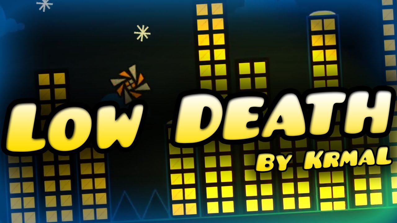 Low Death 100% [Extreme Demon] By KrmaL | Geometry Dash