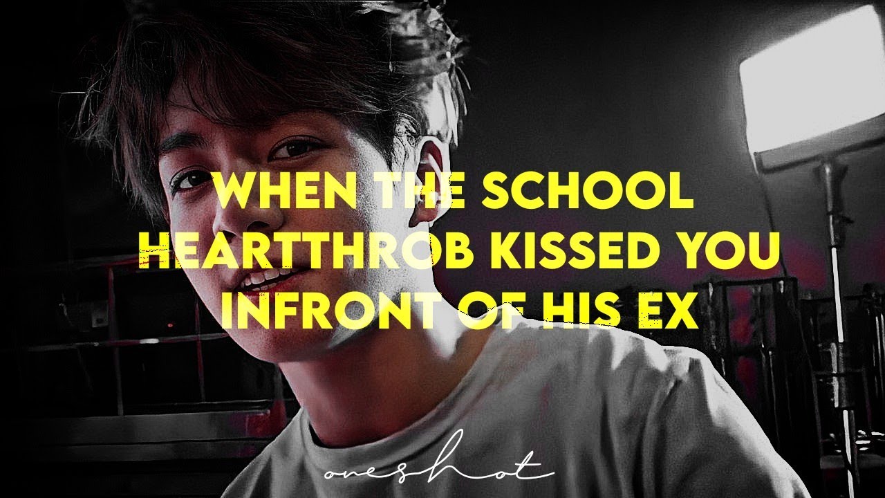 [JJK ONESHOT] When the school heartthrob kissed you infront of his ex