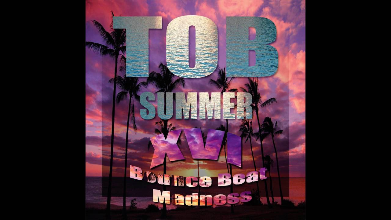 TOB - Chicky Bum ft. TCB Bo & Kory (TOB Summer 16 Bounce Beat Madness)
