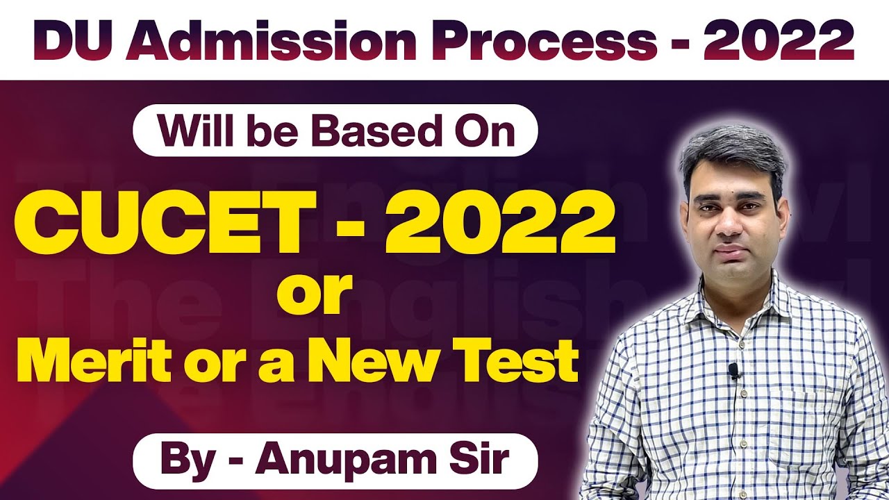 DU admission 2022 |  CUCET - 2022 | or A New  Admission Process - 2022 | CUCET - 2022