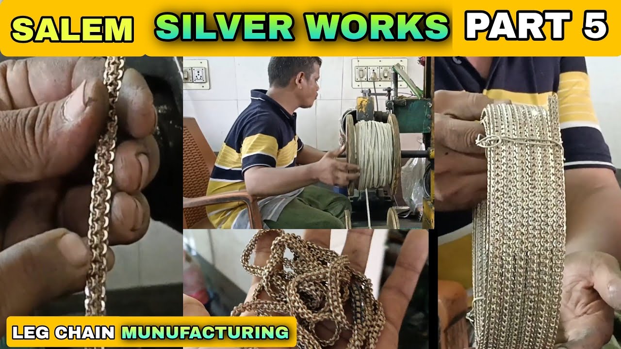SILVER WORKS PART 5 | HOW TO MUNUFACTURING SILVER LEG CHAIN | SIGNING MACHINE SILVER #silver #salem